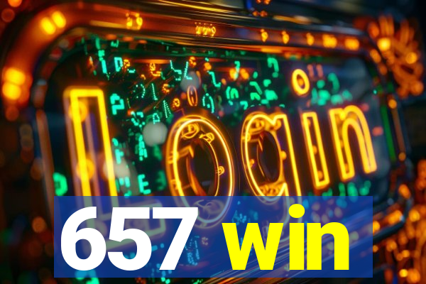 657 win